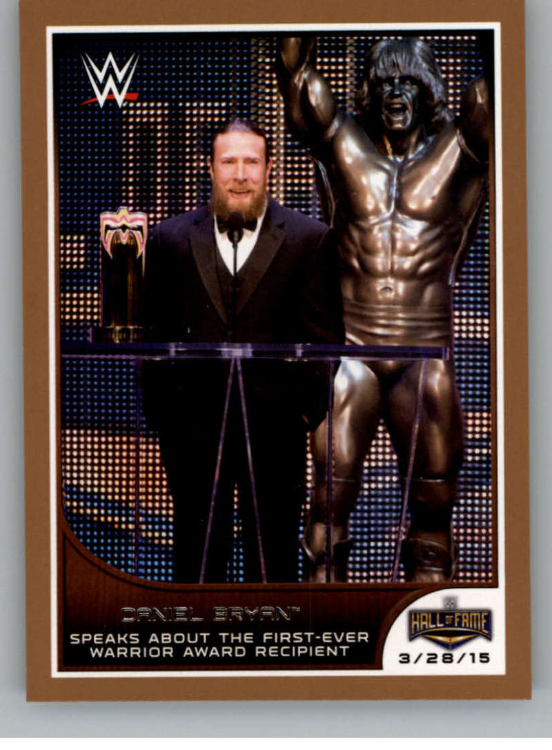 2016 Topps WWE Road to Wrestlemania Bronze Parallel #1 Daniel Bryan - Speaks about Warrior Award Recipient NM-MT 